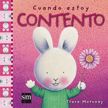 Libro Cuando Estoy Contento: Con este libro experimentaremos cómo se siente nuestro amigo el conejo cuando se encuentra 