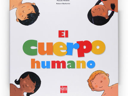 Libro El Cuerpo Humano: Un libro con solapas, ruedas, pestañas y lengüetas para que el niño aprenda cómo funciona el cue
