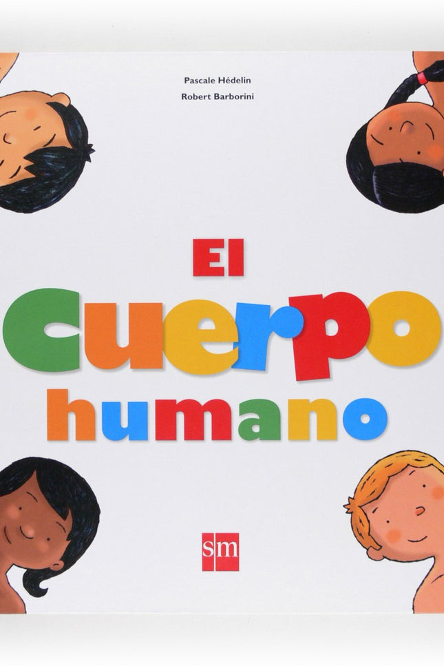 Libro El Cuerpo Humano: Un libro con solapas, ruedas, pestañas y lengüetas para que el niño aprenda cómo funciona el cue