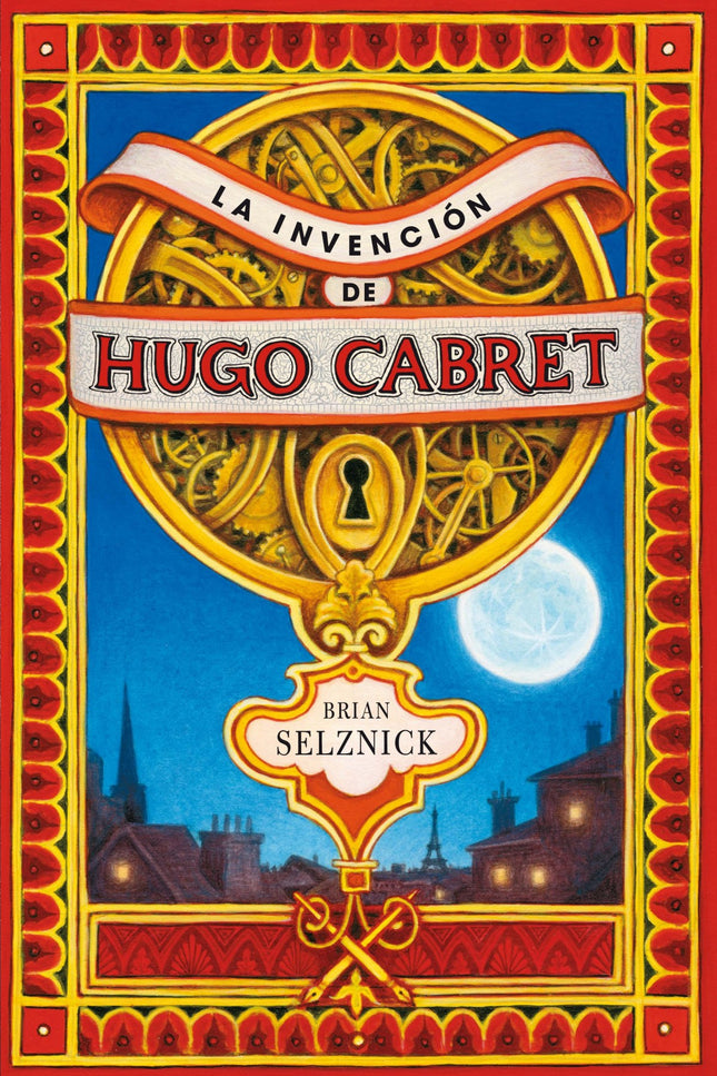 Libro La Invención De Hugo Cabret: Huérfano, relojero y ladrón, Hugo vive entre los muros de una ajetreada estación pari