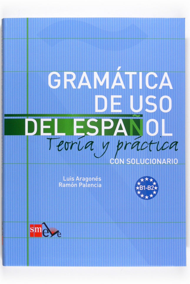 Libro Gramática De Uso Del Español. B1-b2: Gramática práctica con explicaciones claras y sencillas- Recorrido completo p