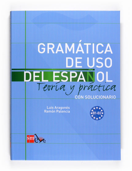 Libro Gramática De Uso Del Español. B1-b2: Gramática práctica con explicaciones claras y sencillas- Recorrido completo p