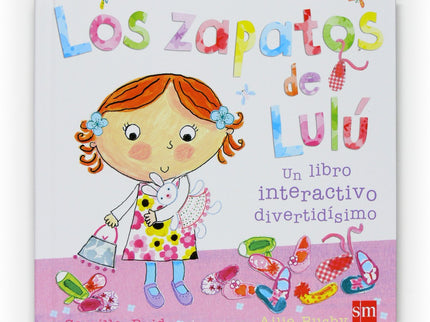 Libro Los Zapatos De Lulú: A Lulú le gustan mucho sus zapatos y en este libro verás todos los que tiene. Un divertido li