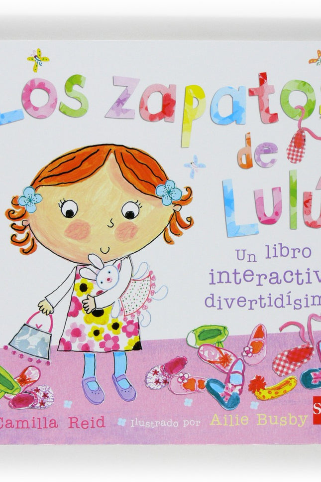 Libro Los Zapatos De Lulú: A Lulú le gustan mucho sus zapatos y en este libro verás todos los que tiene. Un divertido li