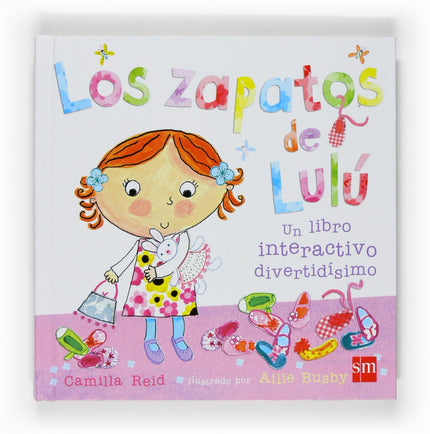Libro Los Zapatos De Lulú: A Lulú le gustan mucho sus zapatos y en este libro verás todos los que tiene. Un divertido li