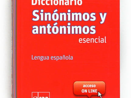 Libro Diccionario Sinónimos Y Antónimos Esencial. Lengua Española: Un magnífico complemento que facilita al estudiante l