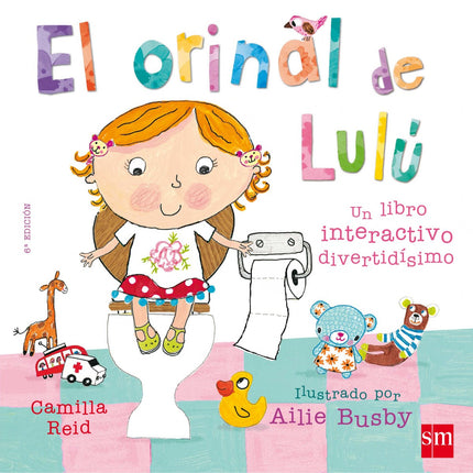 Libro El Orinal De Lulú: A Lulú le gusta mucho su nuevo orinal y lo lleva a todas partes. Un divertido libro para que lo