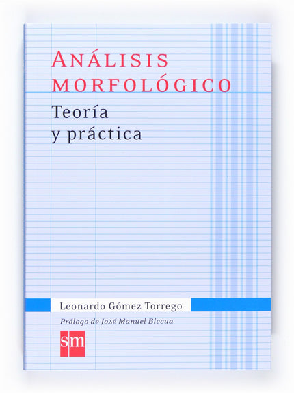 Libro Análisis Morfológico. Teoría Y Práctica: Esta obra 'combina armónicamente los aspectos teóricos, reducidos a los a