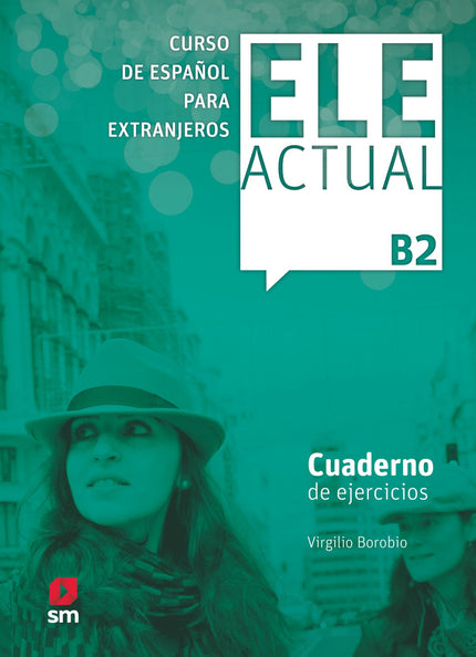 Libro Ele Actual B2 Ejercicios: El Cuaderno de ejercicios consta de doce lecciones correspondientes a las del Libro del 