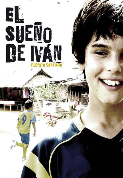 Libro El Sueño De Iván: Por primera vez en la historia del fútbol, una selección de niños va a enfrentarse a una selecci
