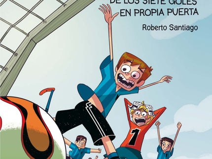 Libro Misterio De Los Siete Goles En Propia Puerta: Los Futbolísimos se enfrentan al misterio más grande que han conocid