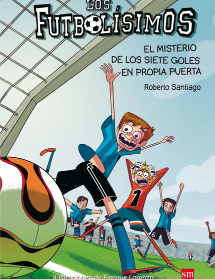 Libro Misterio De Los Siete Goles En Propia Puerta: Los Futbolísimos se enfrentan al misterio más grande que han conocid