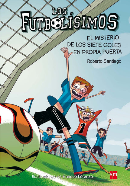Libro Misterio De Los Siete Goles En Propia Puerta: Los Futbolísimos se enfrentan al misterio más grande que han conocid