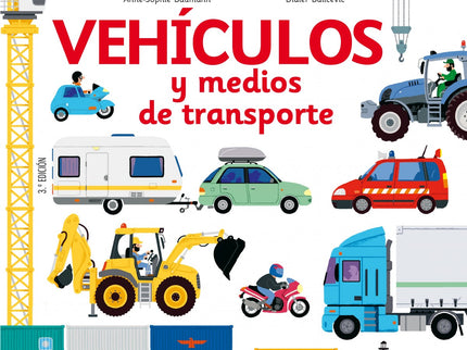 Libro Vehiculos Y Medios De Transporte: Para hacer este libro, la autora ha visitado obras, ha subido a una grúa, ha pre