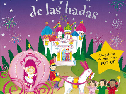 Libro El Palacio De Las Hadas: Pétalo, Amapola, Rosa y Belloto viajan en carroza al palacio de los sueños, un castillo d