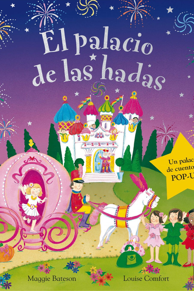 Libro El Palacio De Las Hadas: Pétalo, Amapola, Rosa y Belloto viajan en carroza al palacio de los sueños, un castillo d