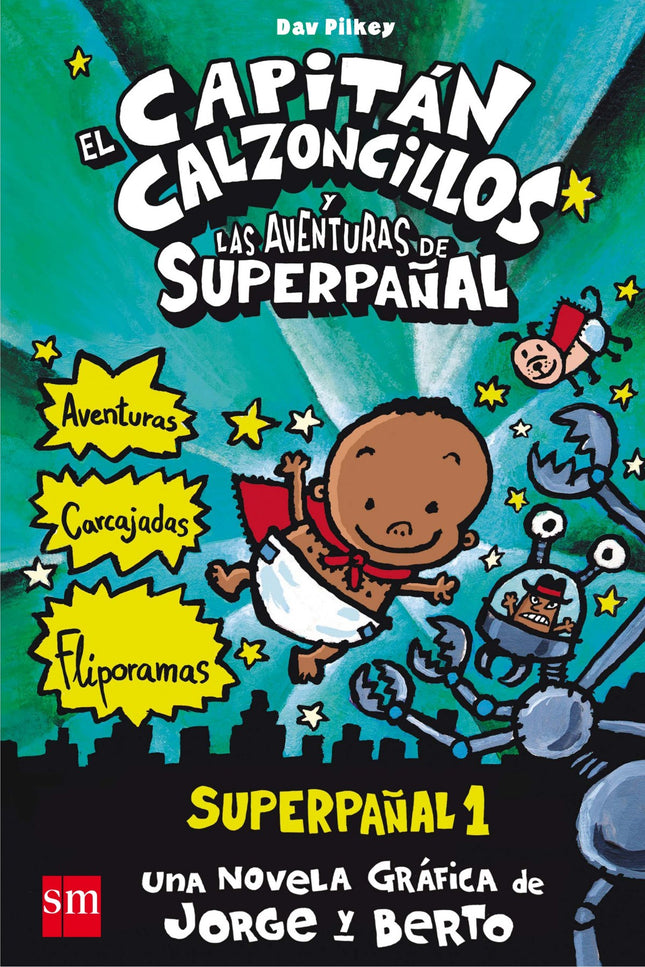 Libro Syperpañal 1: El director Carrasquilla ha prohibido a Jorge y Berto hacer más cómics del Capitán Calzoncillos. . .
