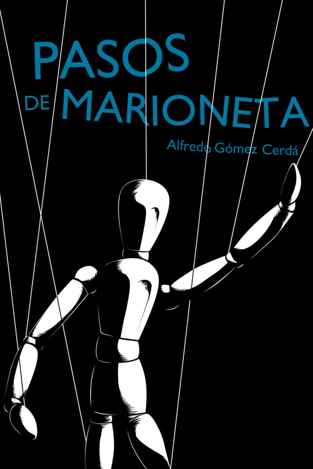 Libro Pasos De Marioneta: ¿Qué pasaría si una chica de 16 años acusase a su profesor de violación? ¿Cómo reaccionaría él