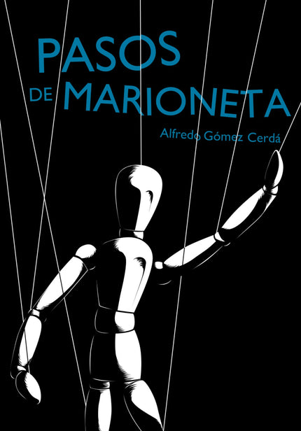 Libro Pasos De Marioneta: ¿Qué pasaría si una chica de 16 años acusase a su profesor de violación? ¿Cómo reaccionaría él