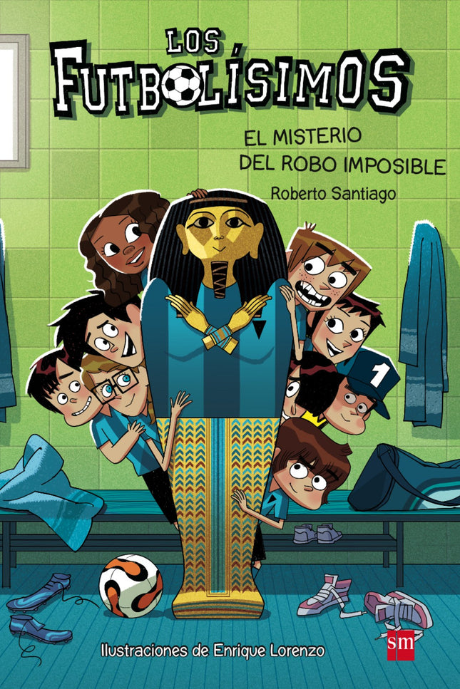 Libro El Misterio Del Robo Imposible: Los Futbolísimos se enfrentan al mayor reto hasta la fecha: Durante la inauguració