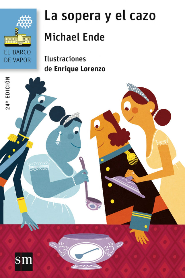 Libro La Sopera Y El Cazo: Los reyes de dos países fronterizos olvidan invitar al bautizo de sus respectivos hijos al ha