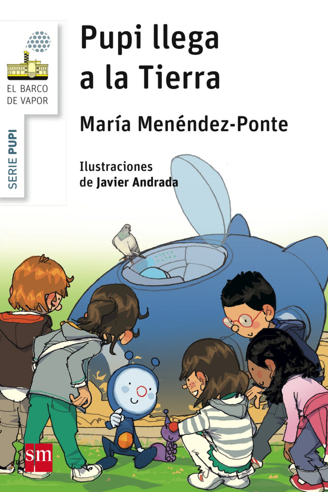 Libro Pupi Llega A La Tierra: Pupi vive en su planeta Azulón con sus padres Pimpam y Pompom, pero él sueña con vivir ave