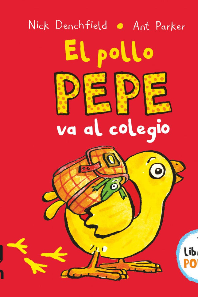 Libro El Pollo Pepe Va Al Colegio: Hoy es el primer día de colegio del pollo Pepe, perose ha quedado dormidoy esta mañan