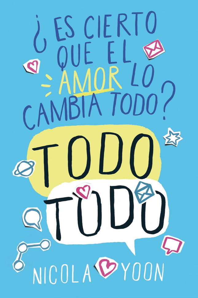 Libro ¿es Cierto Que El Amor Lo Cambia Todo Todo?: Todo todo es una novela sobre la emoción y la angustia que supone abr