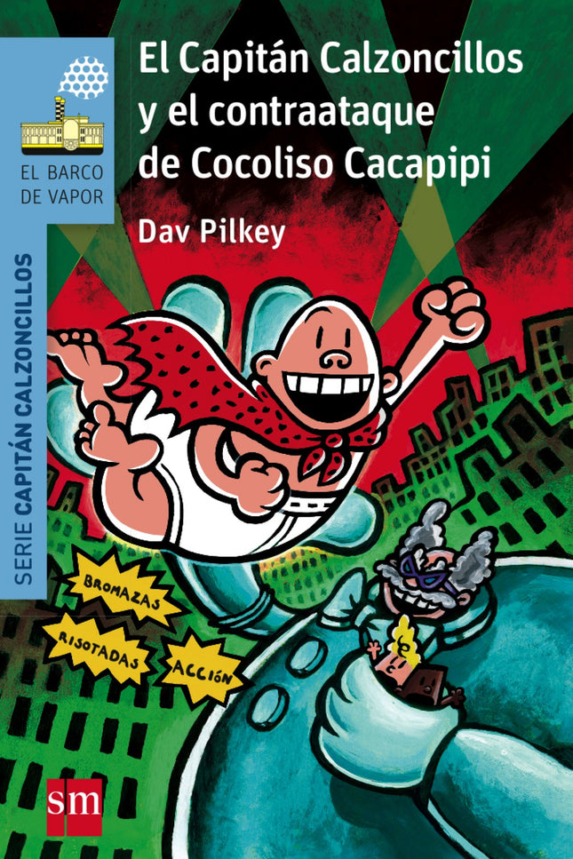 El Capitán Calzoncillos Y El Contraataque De Cocoliso Cacapipi