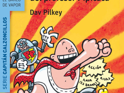 Libro El Capitán Calzoncillos Y El Perverso Plan Del Profesor Pipicaca: Jorge y Berto no son malos chicos. Lo que pasa e