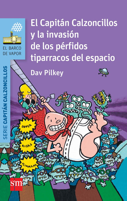 Libro El Capitán Calzoncillos Y La Invasión De Los Pérfidos Tiparracos Del Espacio: Una nave espacial ha aterrizado en e