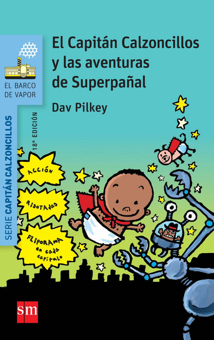 Libro El Capitan Calzoncillos Y Las Avenuras De Superpañal: Jorge y Berto son dos chavales increíbles. No solo crearon a