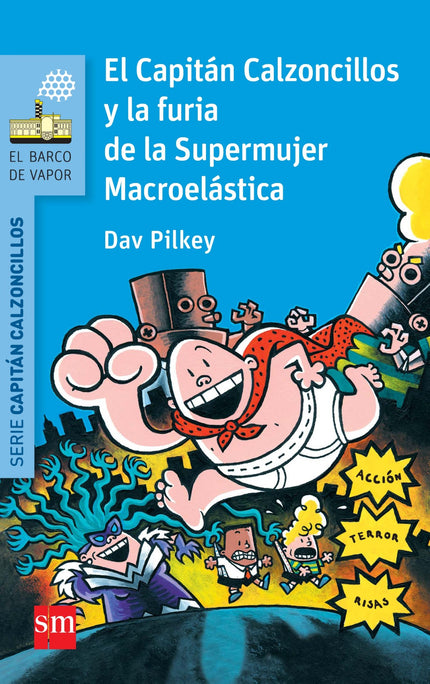 Libro El Capitán Calzoncillos Y La Furia De Supermujer Macroelastica: Jorge y Berto la han hecho buena. . . ¡Han creado 