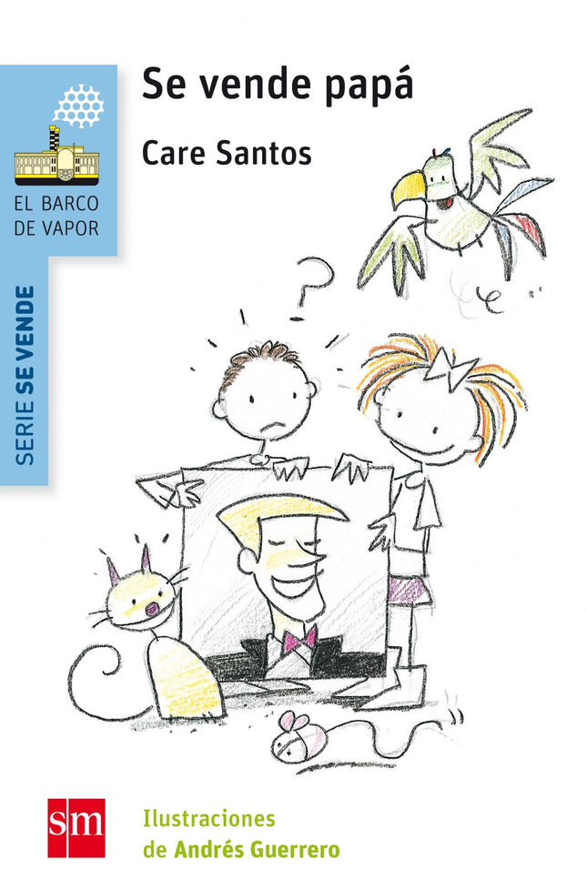 Libro ¿se Vende Papá?: ¿Qué pasa cuando tu padre, al que echas tanto de menos, vuelve de repente? ¿Y si además te dice q