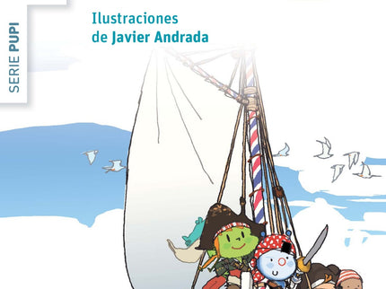 Libro Pupi Y Los Piratas: Es el cumple de Rosy y Aloe le ha regalado unas gominolas especiales. Pero alguien se las roba