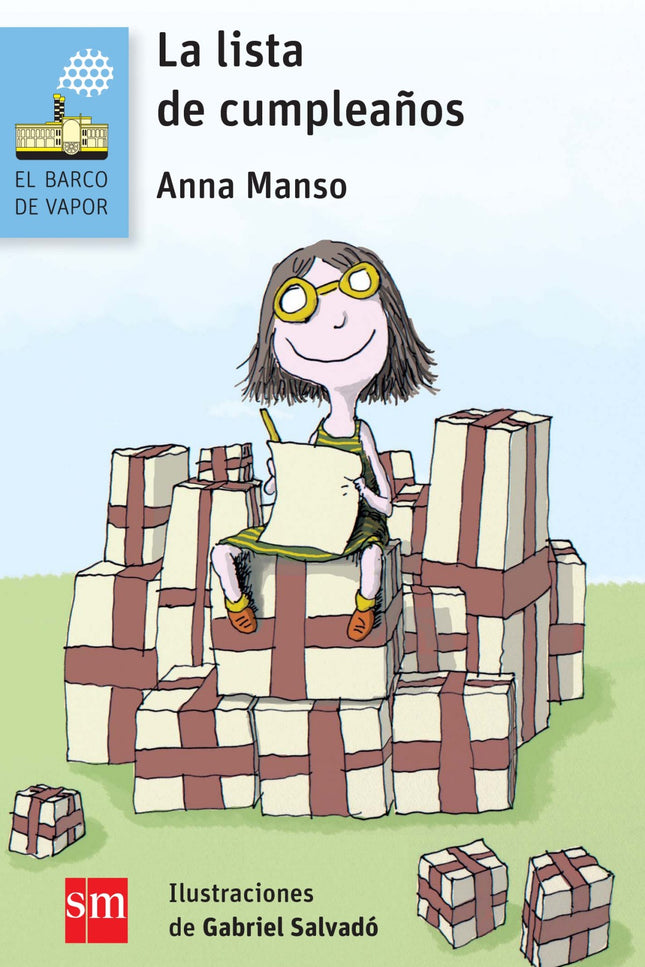 Libro La Lista De Cumpleaños: Por mi cumpleaños hago una lista con todo lo que quiero que me regalen. Pero este año mis 