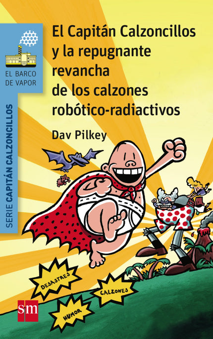 Libro El Capitán Calzoncillos Y La Repugnante Revancha De Los Calzones Robotico-radioactivos: ¿Crees que sabes cómo empe