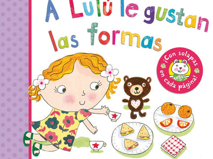 Libro A Lulú Le Gustan Las Formas: Hoy Lulú sale de paseo con su madre y ve cosas que tienenformas muy diferentes. Unlib
