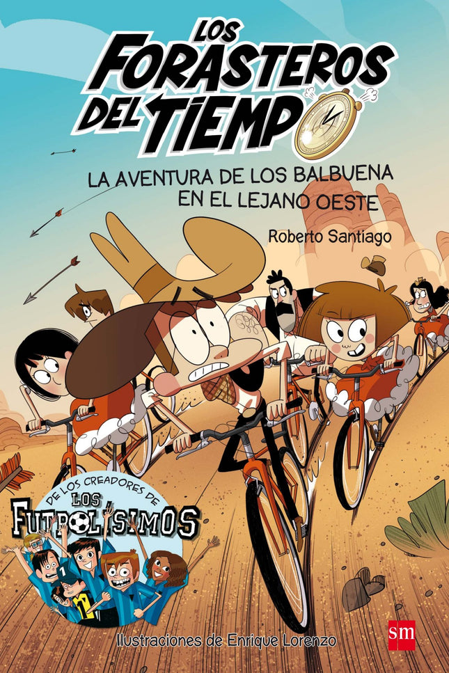 Libro La Aventura De Los Balbuena En El Lejano Oeste: El autor y el ilustrador de Los Futbolísimos presentan una nueva s