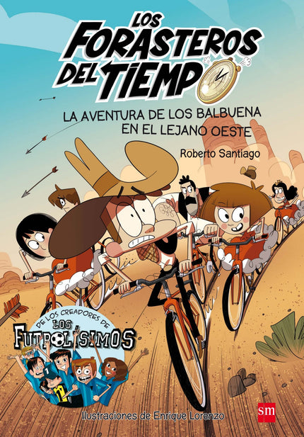 Libro La Aventura De Los Balbuena En El Lejano Oeste: El autor y el ilustrador de Los Futbolísimos presentan una nueva s