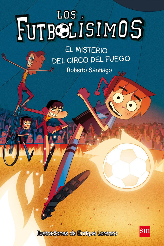Libro El Misterio Del Circo Del Fuego: Iba a ser un fin de semana inolvidable, de esos que hacen época, porque jugábamos