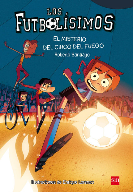 Libro El Misterio Del Circo Del Fuego: Iba a ser un fin de semana inolvidable, de esos que hacen época, porque jugábamos