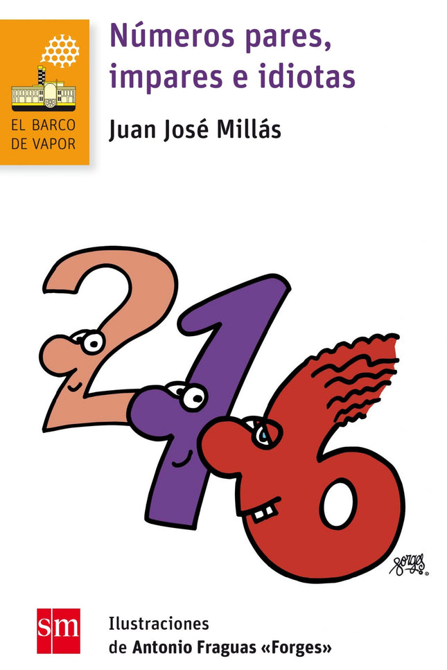 Libro Números Pares, Impares E Idiotas: Un recorrido por el mundo de los números de la mano de Juan José Millás y el gen