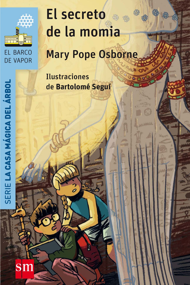 Libro El Secreto De La Momia: Jack y Annie regresan a la casa mágica del árbol, en cuyo interior se esconden innumerable