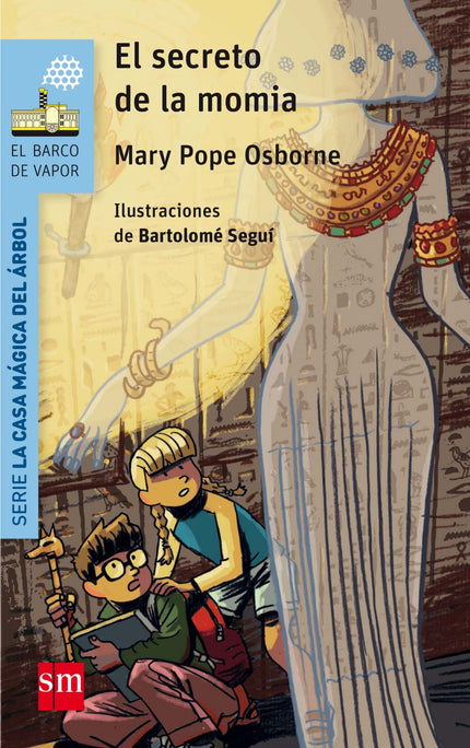 Libro El Secreto De La Momia: Jack y Annie regresan a la casa mágica del árbol, en cuyo interior se esconden innumerable