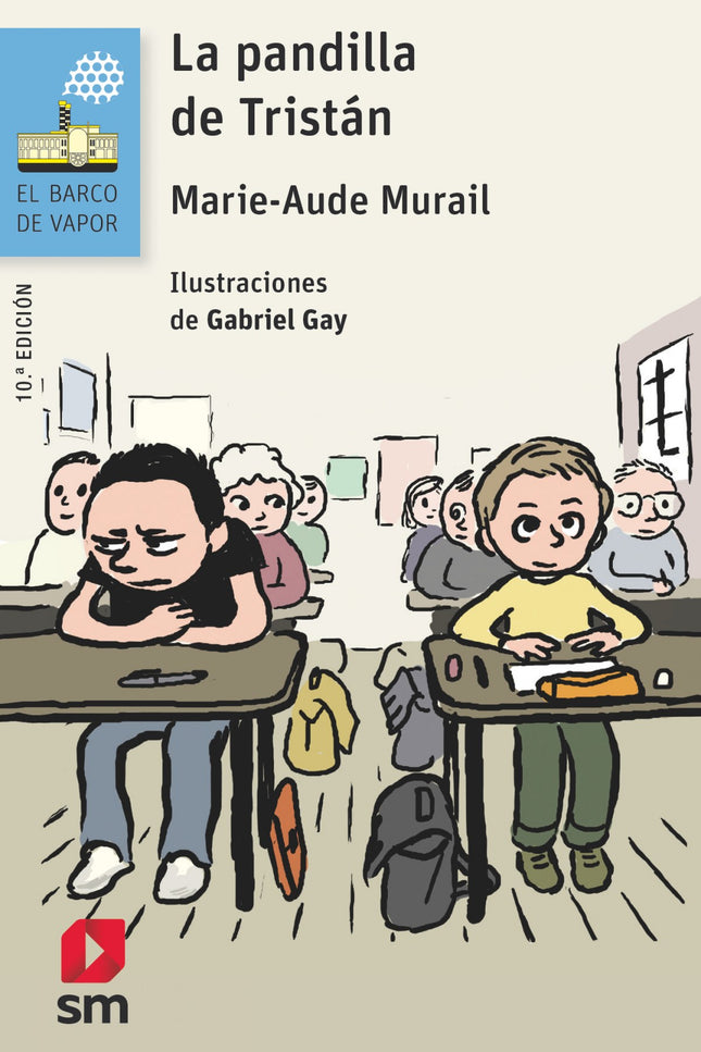 Libro La Pandilla De Tristán: Tristán quiere entrar en alguna de las pandillas que hay en su clase, pero lo malo es que 
