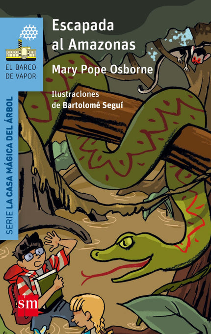 Libro Escapada En El Amazonas: Jack y Annie se suben de nuevo a la Casa Mágica del Árbol. En esta ocasión irán a la selv