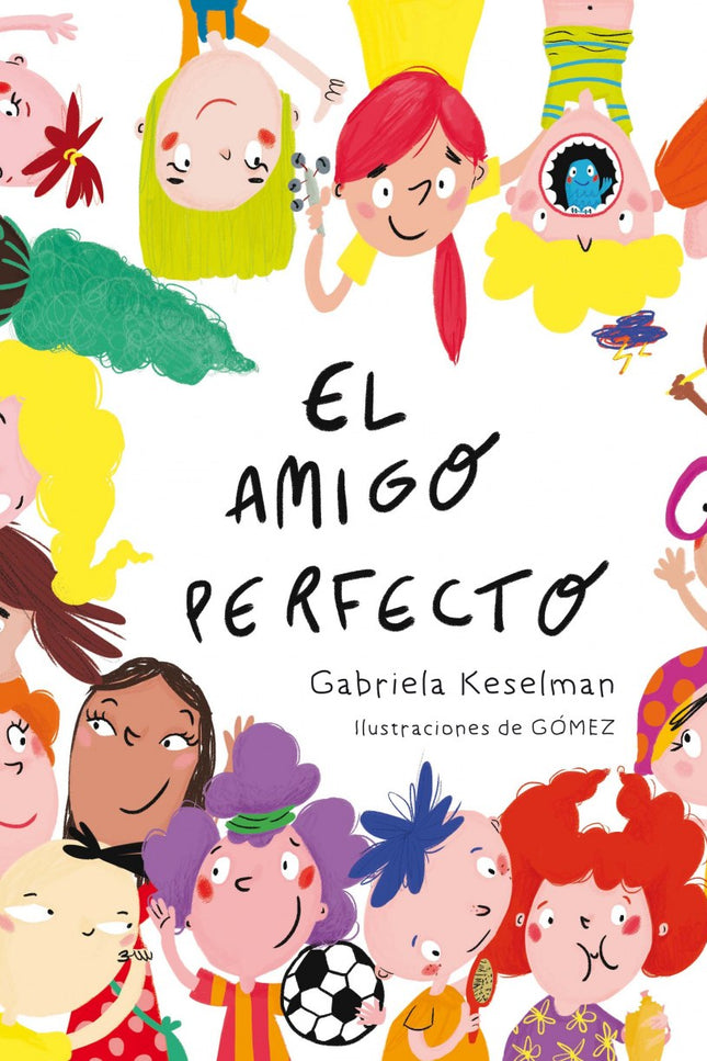 Libro El Amigo Perfecto: Un amigo es esa persona que está cerca, comprende, consuela, juega, aplaude, escucha, impulsa, 