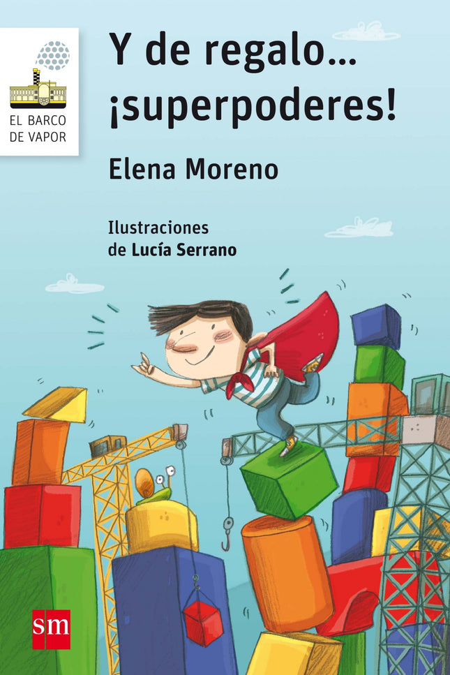 Libro Y De Regalo... ¡superpoderes!: Lucas está a punto de recibir el mejor regalo del mundo: el superpoder de leer el p