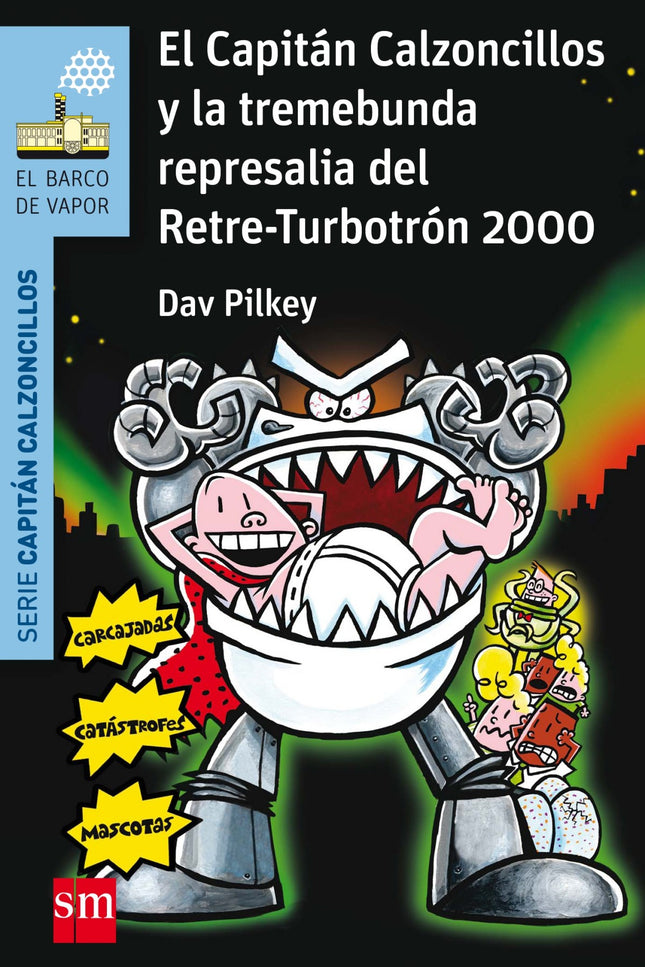 El Capitán Calzoncillos Y La Tremebunda Represalia Del Retre-turbotron 2000